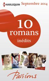 10 romans Passions inédits + 1 gratuit (n°488 à 492 - septembre 2014) - 1 Sep 2014