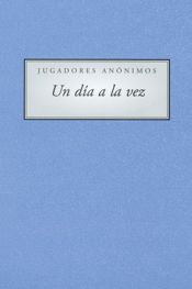 Jugadores Anonimous Un Dia a la vez (A Day At a Time Gamblers Anonymous) - 20 Sep 2012