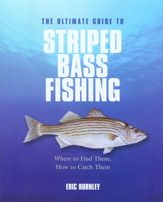 Ultimate Guide to Striped Bass Fishing - 1 Oct 2006