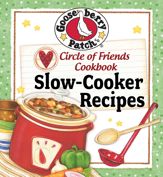Circle Of Friends Cookbook: 25 Slow-Cooker Recipes - 16 Mar 2011