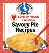 Circle of Friends Cookbook: 25 Savory Pie Recipes - 31 Oct 2011