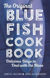 The Original Bluefish Cookbook - 15 Jun 2015