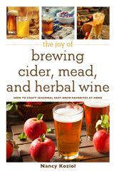 The Joy of Brewing Cider, Mead, and Herbal Wine - 2 Oct 2018