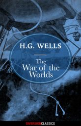 The War of the Worlds (Diversion Classics) - 27 Oct 2015