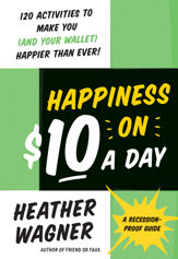 Happiness on $10 a Day - 4 Aug 2009