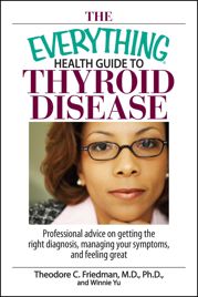 The Everything Health Guide To Thyroid Disease - 30 Oct 2006