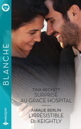 Surprise au Grace Hospital - L'irrésistible Dr Keightly - 1 Aug 2024