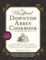 The Unofficial Downton Abbey Cookbook, Expanded Edition - 6 Aug 2019