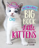 Kitten Lady's Big Book of Little Kittens - 8 Oct 2019