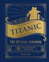 Titanic: The Official Cookbook - 3 Oct 2023