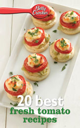 Betty Crocker 20 Best Fresh Tomato Recipes - 13 Aug 2014