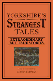 Yorkshire's Strangest Tales - 15 May 2013