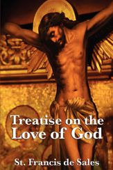 Treatise on the Love of God - 20 Aug 2013