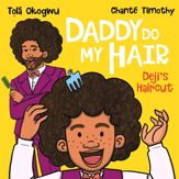 Daddy Do My Hair: Deji's Haircut - 27 Apr 2023