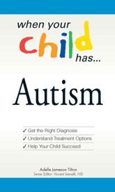 When Your Child Has . . . Autism - 18 Feb 2009