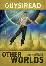 Guys Read: Other Worlds - 17 Sep 2013