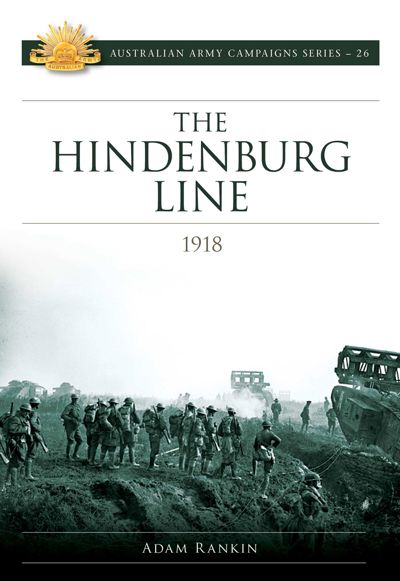 The Hindenburg Line Campaign 1918