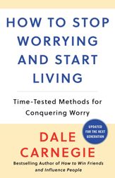How to Stop Worrying and Start Living - 24 Aug 2010