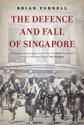 The Defence and Fall of Singapore - 1 Jan 2017
