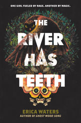 The River Has Teeth - 27 Jul 2021