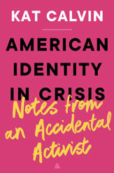 American Identity in Crisis: Notes from an Accidental Activist - 19 Sep 2023