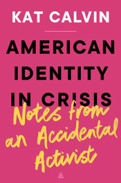 American Identity in Crisis: Notes from an Accidental Activist - 19 Sep 2023