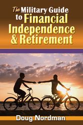 The Military Guide to Financial Independence and Retirement - 1 May 2011