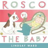 Rosco vs. the Baby - 14 Jun 2016