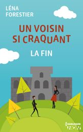 Un voisin si craquant - la fin - 10 Feb 2016