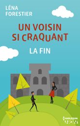 Un voisin si craquant - la fin - 10 Feb 2016