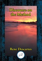 Discourse on the Method of Rightly Conducting the Reason, and Seeking Truth in the Sciences - 4 Sep 2019
