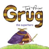 Grug the Superhero - 1 Oct 2014