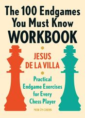 The 100 Endgames You Must Know Workbook - 1 May 2019