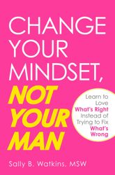 Change Your Mindset, Not Your Man - 18 Oct 2009
