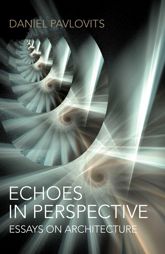 Echoes in Perspective-Essays on Architecture - 29 May 2015