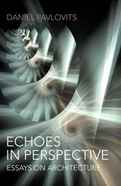 Echoes in Perspective-Essays on Architecture - 29 May 2015