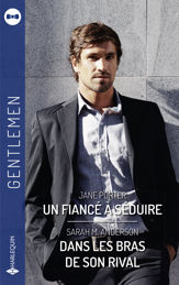 Un fiancé à séduire - Dans les bras de son rival - 1 Oct 2022