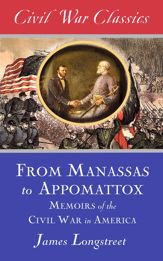 From Manassas to Appomattox (Civil War Classics) - 20 Jan 2015