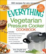 The Everything Vegetarian Pressure Cooker Cookbook - 7 Jul 2020