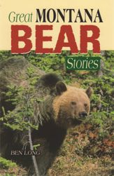 Great Montana Bear Stories - 12 Dec 2023