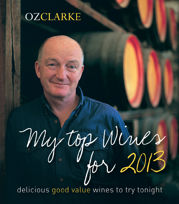 Oz Clarke My Top Wines for 2013 - 8 Nov 2012