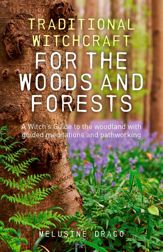 Traditional Witchcraft for the Woods and Forests - 16 Mar 2012