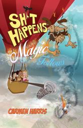 Sh*t Happens, Magic Follows (Allow It!) - 31 Jul 2015