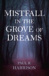 Mistfall in the Grove of Dreams - 22 Feb 2019