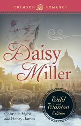Daisy Miller: The Wild and Wanton Edition - 29 Jul 2013