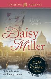 Daisy Miller: The Wild and Wanton Edition - 29 Jul 2013