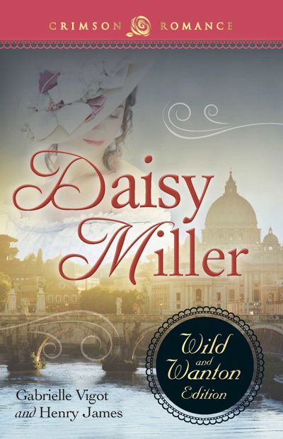 Daisy Miller: The Wild and Wanton Edition
