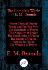 The Complete Works of E. M. Bounds - 17 Aug 2016