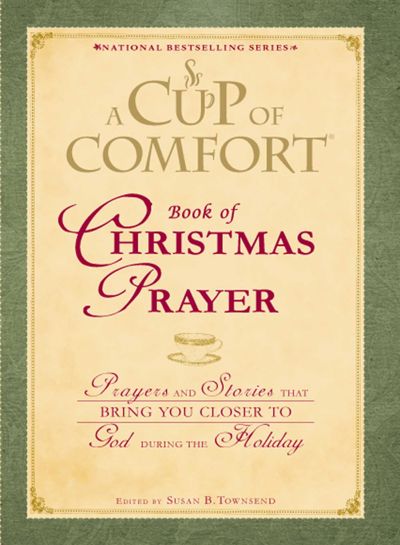 A Cup of Comfort Book of Christmas Prayer