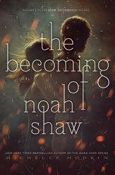 The Becoming of Noah Shaw - 7 Nov 2017